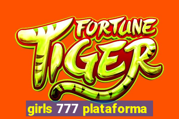 girls 777 plataforma